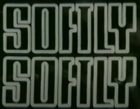 Softly Softly