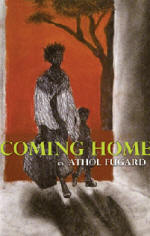 Fugard Coming Home- click for link